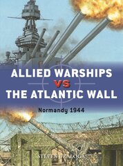 Allied Warships vs the Atlantic Wall: Normandy 1944 цена и информация | Исторические книги | pigu.lt
