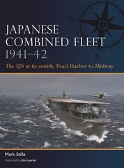 Japanese Combined Fleet 1941-42: The IJN at its zenith, Pearl Harbor to Midway цена и информация | Исторические книги | pigu.lt