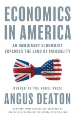 Economics in America: An Immigrant Economist Explores the Land of Inequality kaina ir informacija | Ekonomikos knygos | pigu.lt