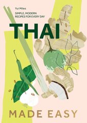 Thai Made Easy: Over 70 Simple Recipes kaina ir informacija | Receptų knygos | pigu.lt