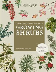 Kew Gardener's Guide to Growing Shrubs kaina ir informacija | Knygos apie sodininkystę | pigu.lt