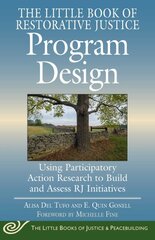 Little Book of Program Design and Assessment: Using Restorative Justice Values to Go from Concept to Reality цена и информация | Книги по экономике | pigu.lt