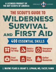 Scout's Guide to Wilderness Survival and First Aid: 400 Essential Skills--Signal for Help, Build a Shelter, Emergency Response, Treat Wounds, Stay Warm, Gather Resources kaina ir informacija | Knygos apie sveiką gyvenseną ir mitybą | pigu.lt