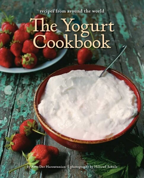 Yogurt Cookbook - 10-Year Anniversary Edition: Recipes from Around the World цена и информация | Receptų knygos | pigu.lt