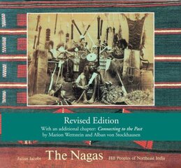 Nagas: Hill Peoples of Northeast India: Society, Culture and the Colonial Encounter New expanded edition kaina ir informacija | Kelionių vadovai, aprašymai | pigu.lt