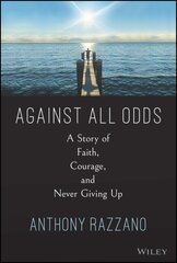 Against All Odds: A Story of Belief, Strength, and Gratitude kaina ir informacija | Ekonomikos knygos | pigu.lt