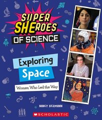Exploring Space: Women Who Led the Way (Super Sheroes of Science): Women Who Led the Way (Super Sheroes of Science) цена и информация | Книги для подростков  | pigu.lt