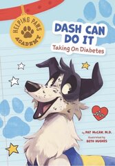 Dash Can Do It: Taking on Diabetes kaina ir informacija | Knygos paaugliams ir jaunimui | pigu.lt