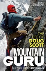 Mountain Guru: The Life of Doug Scott цена и информация | Путеводители, путешествия | pigu.lt