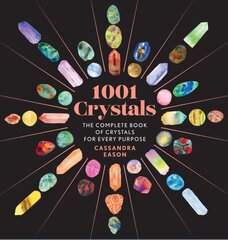 1001 Crystals: The Complete Book of Crystals for Every Purpose цена и информация | Самоучители | pigu.lt