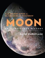 Moon:An Illustrated History: From Ancient Myths to the Colonies of Tomorrow цена и информация | Книги о питании и здоровом образе жизни | pigu.lt