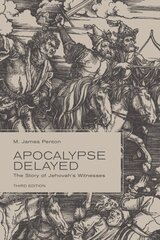 Apocalypse Delayed: The Story of Jehovah's Witnesses 3rd Revised edition kaina ir informacija | Dvasinės knygos | pigu.lt
