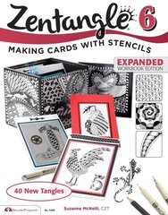Zentangle 6, Expanded Workbook Edition: Making Cards with Stencils Enlarged edition цена и информация | Книги об искусстве | pigu.lt