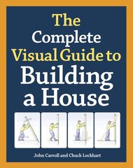 Complete Visual Guide to Building a House, The цена и информация | Книги по социальным наукам | pigu.lt