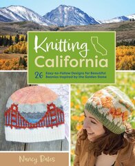 Knitting California: 26 Easy-to-Follow Designs for Beautiful Beanies Inspired by the Golden State цена и информация | Книги о питании и здоровом образе жизни | pigu.lt