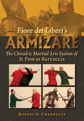 Fiore dei Liberi's Armizare: The Chivalric Martial Arts System of Il Fior di Battaglia цена и информация | Исторические книги | pigu.lt