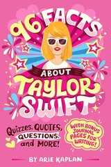 96 Facts About Taylor Swift: Quizzes, Quotes, Questions, and More! цена и информация | Книги для подростков  | pigu.lt