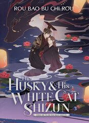 Husky and His White Cat Shizun: Erha He Ta De Bai Mao Shizun (Novel) Vol. 3 цена и информация | Фантастика, фэнтези | pigu.lt