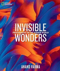 National Geographic Invisible Wonders: Photographs of the Hidden World kaina ir informacija | Ekonomikos knygos | pigu.lt