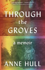 Through the Groves: A Memoir цена и информация | Биографии, автобиогафии, мемуары | pigu.lt