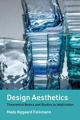 Design Aesthetics: Theoretical Basics and Studies in Implication kaina ir informacija | Knygos apie meną | pigu.lt