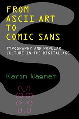 From ASCII Art to Comic Sans: Typography and Popular Culture in the Digital Age цена и информация | Книги об искусстве | pigu.lt