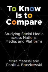 To Know Is to Compare: Studying Social Media across Nations, Media, and Platforms kaina ir informacija | Socialinių mokslų knygos | pigu.lt