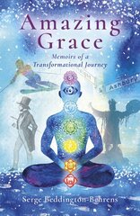 Amazing Grace: Memoirs of a Transformational Journey kaina ir informacija | Biografijos, autobiografijos, memuarai | pigu.lt