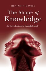 Shape of Knowledge, The: An Introduction to Paraphilosophy цена и информация | Исторические книги | pigu.lt
