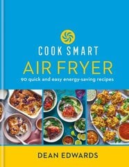 Cook Smart: Air Fryer: 90 quick and easy energy-saving recipes цена и информация | Книги рецептов | pigu.lt