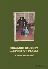 Marina Abramovic: Nomadic Journey and Spirit of Places kaina ir informacija | Knygos apie meną | pigu.lt