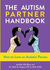 Autism Partner Handbook: How to Love Someone on the Spectrum kaina ir informacija | Saviugdos knygos | pigu.lt