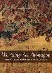 Worlding Sei Shonagon: The Pillow Book in Translation цена и информация | Пособия по изучению иностранных языков | pigu.lt