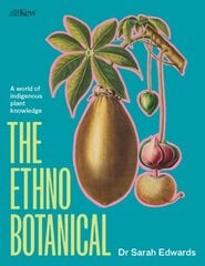 Ethnobotanical: A world tour of indigenous plant knowledge цена и информация | Книги о питании и здоровом образе жизни | pigu.lt