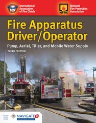 Fire Apparatus Driver/Operator: Pump, Aerial, Tiller, And Mobile Water Supply 3rd Revised edition kaina ir informacija | Socialinių mokslų knygos | pigu.lt