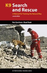 K9 Search and Rescue: A Manual for Training the Natural Way 2nd Revised edition цена и информация | Книги о питании и здоровом образе жизни | pigu.lt