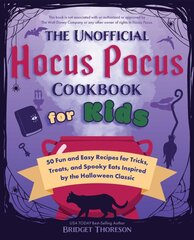 Unofficial Hocus Pocus Cookbook For Kids: 50 Fun and Easy Recipes for Tricks, Treats, and Spooky Eats Inspired by the Halloween Classic kaina ir informacija | Knygos paaugliams ir jaunimui | pigu.lt