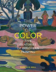 Power of Color: Five Centuries of European Painting kaina ir informacija | Knygos apie meną | pigu.lt