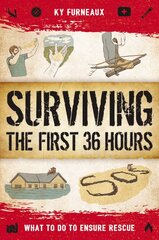 Surviving the First 36 Hours: What to Do to Ensure Rescue цена и информация | Книги о питании и здоровом образе жизни | pigu.lt