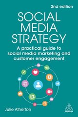Social Media Strategy: A Practical Guide to Social Media Marketing and Customer Engagement 2nd Revised edition kaina ir informacija | Ekonomikos knygos | pigu.lt