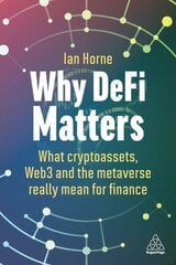 Why DeFi Matters: What Cryptoassets, Web3 and the Metaverse Really Mean for Finance kaina ir informacija | Ekonomikos knygos | pigu.lt