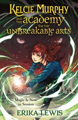 Kelcie Murphy and the Academy for the Unbreakable Arts kaina ir informacija | Knygos paaugliams ir jaunimui | pigu.lt