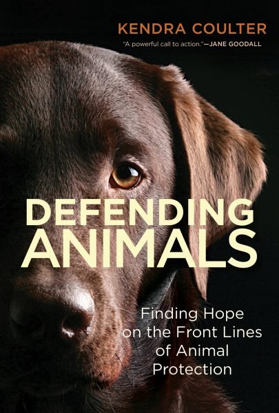 Defending Animals: Finding Hope on the Front Lines of Animal Protection  цена