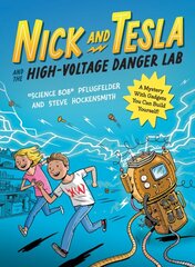 Nick and Tesla and the High Voltage Danger Lab: A Mystery with Gadgets You Can Build Yourself kaina ir informacija | Knygos paaugliams ir jaunimui | pigu.lt