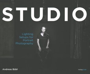 Studio: Lighting Setups for Portrait Photography цена и информация | Книги по фотографии | pigu.lt