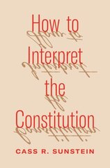 How to Interpret the Constitution цена и информация | Книги по экономике | pigu.lt