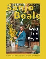 Wild Isle Style: Resourceful And Sustainable Interior Design Ideas kaina ir informacija | Saviugdos knygos | pigu.lt