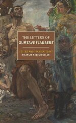 Letters of Gustave Flaubert : 1830-1880: 1830-1880 kaina ir informacija | Istorinės knygos | pigu.lt