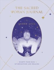 Sacred Woman Journal: Eighty-Four Days of Reflection and Healing цена и информация | Самоучители | pigu.lt