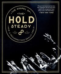 Gospel Of The Hold Steady: How a Resurrection Really Feels цена и информация | Книги об искусстве | pigu.lt
